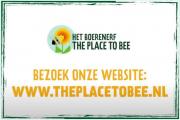Bezoek onze website www.theplacetobee.nl